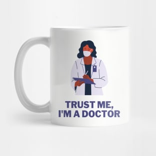 Trust me, I’m a doctor Mug